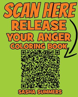 Cover of QR-Code Release Your Anger - Coloring Book - The New Era of Coloring Book