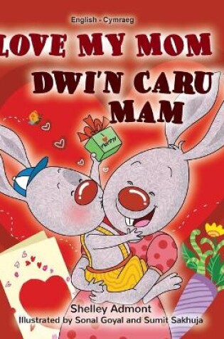 Cover of I Love My Mom (English Welsh Bilingual Book for Kids)