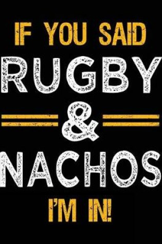 Cover of If You Said Rugby & Nachos I'm In