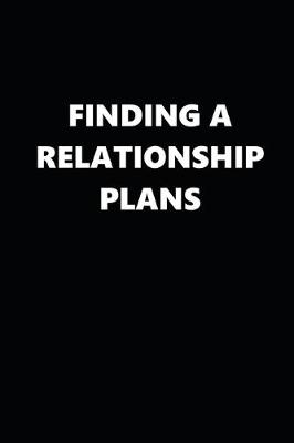 Book cover for 2020 Daily Planner Finding A Relationship Plans Black White 388 Pages