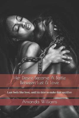 Book cover for Her Desire Became A Battle Between Lust & Love