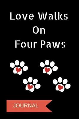 Book cover for Love Walks on Four Paws Journal