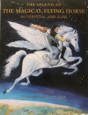 Book cover for The Legend of The Magical Flying Horse, Honeypetal and Alfie
