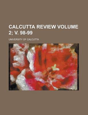 Book cover for Calcutta Review Volume 2; V. 98-99