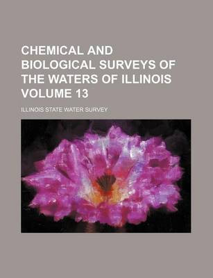 Book cover for Chemical and Biological Surveys of the Waters of Illinois Volume 13