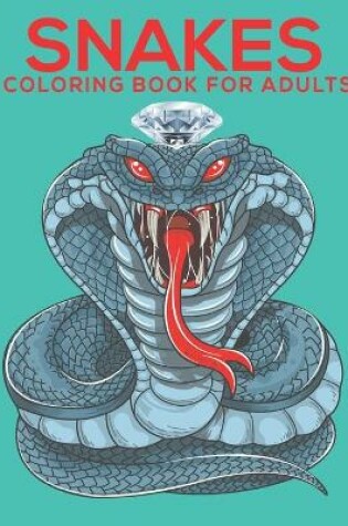 Cover of Snakes Coloring Book for Adults