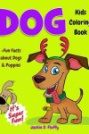 Book cover for Dog Kids Coloring Book +Fun Facts about Dogs & Puppies