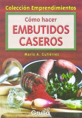 Book cover for Como Hacer Embutidos Caseros