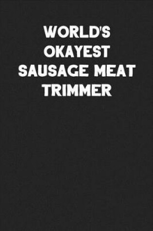 Cover of World's Okayest Sausage Meat Trimmer