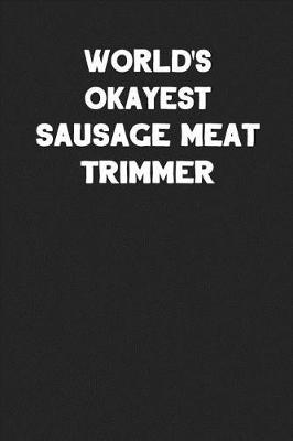 Book cover for World's Okayest Sausage Meat Trimmer