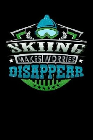 Cover of Skiing Makes Worries Disappear