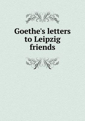 Book cover for Goethe's letters to Leipzig friends