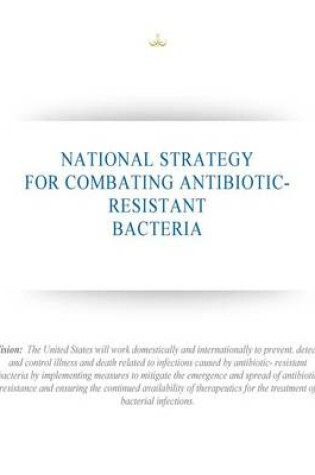 Cover of National Strategy for Combating Antibiotic-Resistant Bacteria
