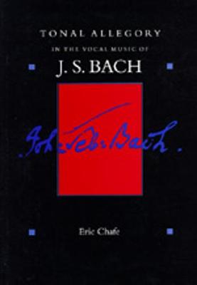Book cover for Tonal Allegory in the Vocal Music of J.S. Bach