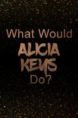 Book cover for What Would Alicia Keys Do?