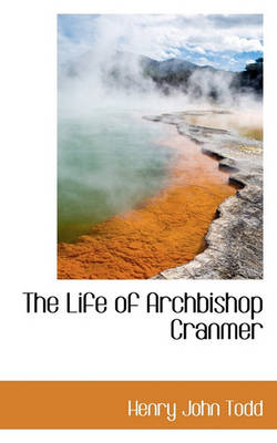 Book cover for The Life of Archbishop Cranmer