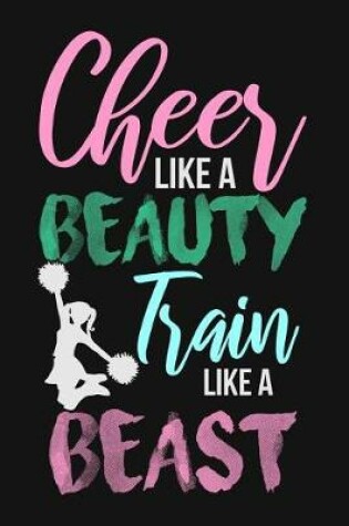 Cover of Cheer Like a Beauty Train Like a Beast