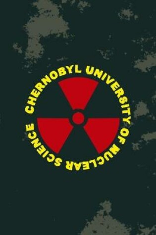 Cover of Chernobyl University Of Nuclear Science