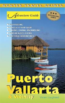 Book cover for Puerto Vallarta and Vicinity Adventure Guide. Hunter Travel Guides.