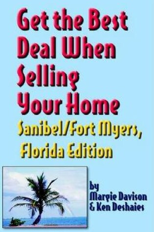 Cover of Get the Best Deal When Selling Your Home, Sanibel/Fort Myers, Florida Edition