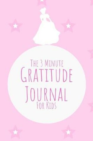 Cover of The 3 Minute Gratitude Journal for Kids