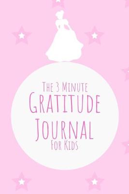 Book cover for The 3 Minute Gratitude Journal for Kids