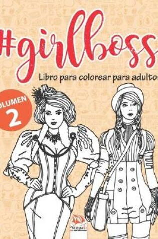 Cover of #GirlBoss - Libro para colorear para adultos - Volumen 2
