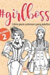 Book cover for #GirlBoss - Libro para colorear para adultos - Volumen 2