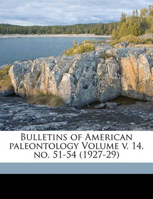 Book cover for Bulletins of American Paleontology Volume V. 14, No. 51-54 (1927-29)