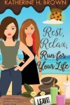 Book cover for Rest, Relax, Run for Your Life