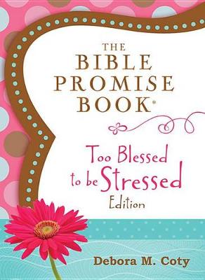 Book cover for The Bible Promise Book: Too Blessed to Be Stressed Edition