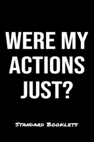 Cover of Were My Actions Just?