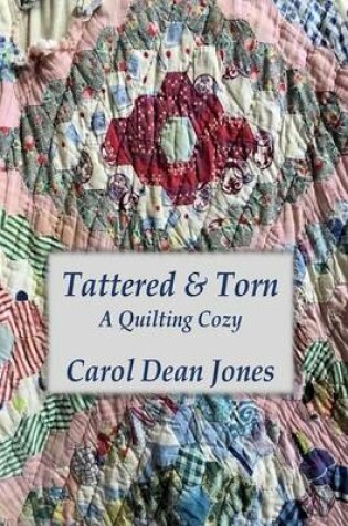 Cover of Tattered & Torn: A Quilting Cozy