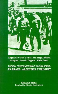 Book cover for Estado, Corporativismo y Accion Social En Brasil, Argentina y Uruguay