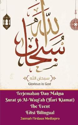 Book cover for Terjemahan Dan Makna Surat 56 Al-Waqi'ah (Hari Kiamat) The Event Edisi Bilingual