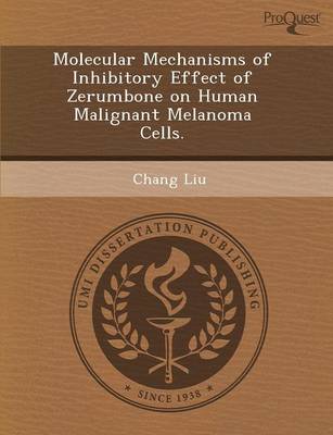 Book cover for Molecular Mechanisms of Inhibitory Effect of Zerumbone on Human Malignant Melanoma Cells