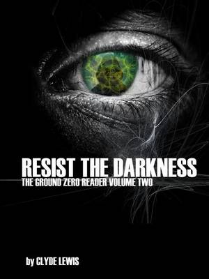 Book cover for Resist the Darkness - the Ground Zero Reader Volume 2