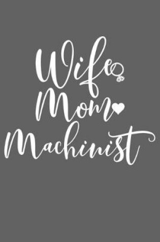 Cover of Wife Mom Machinist