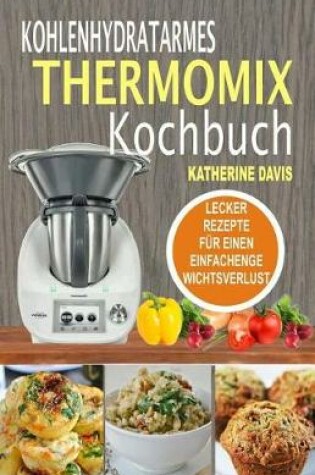 Cover of Kohlenhydratarmes Thermomix Kochbuch