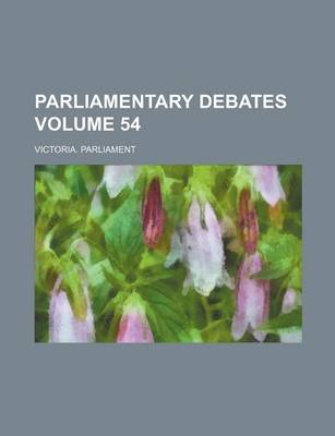 Book cover for Parliamentary Debates Volume 54