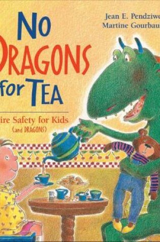 No Dragons for Tea: Fire Safety for Kids (and Dragons)