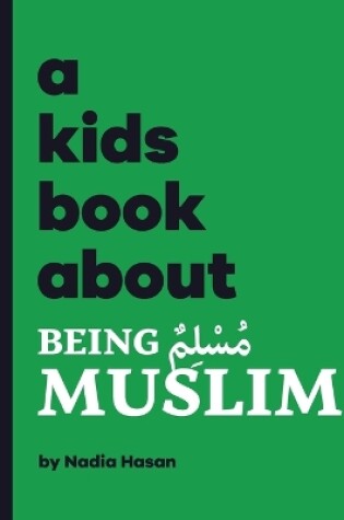 Cover of A Kids Book About Being Muslim