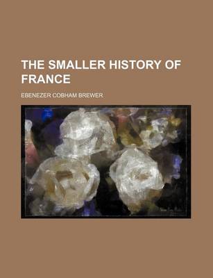 Book cover for The Smaller History of France