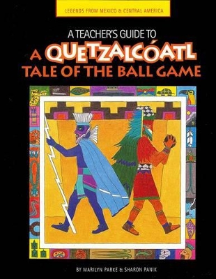 Book cover for A Teacher's Guide to a Quetzalcoatl Tale of the Ball Game