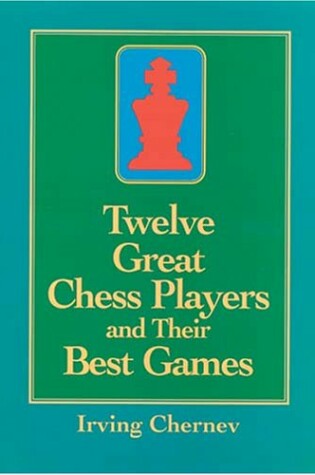 Cover of Twelve Great Chess Players and Their Best Games
