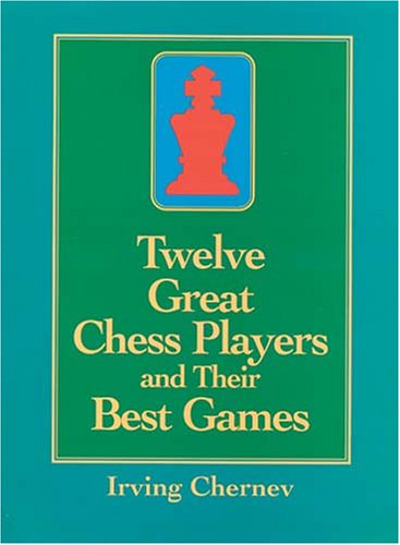 Book cover for Twelve Great Chess Players and Their Best Games