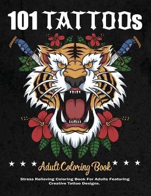 Book cover for 101 Tattoos Adult Coloring Book