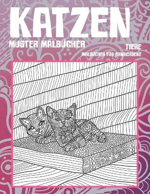 Book cover for Muster Malbucher - Malbucher fur Erwachsene - Tiere - Katzen