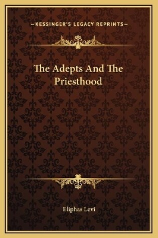 Cover of The Adepts And The Priesthood