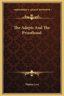 Book cover for The Adepts And The Priesthood